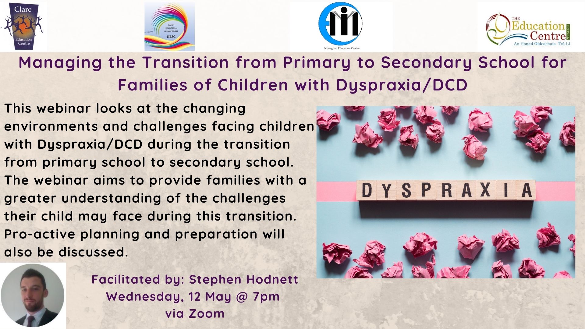 May 12 Managing the Transition from Primary to Secondary School for Families of Children with Dyspraxia DCD